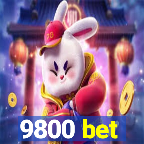 9800 bet